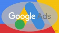 如何通过科学高效的方式,进行Google Ads投放?
