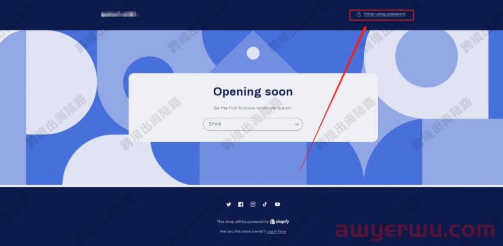 【Shopify】为什么交过套餐费用,打开Shopify网站前端还要密码? 第1张 【Shopify】为什么交过套餐费用,打开Shopify网站前端还要密码? 第1张
